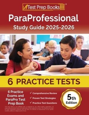 ParaProfessional Study Guide 2025-2026: 4 Practice Exams and ParaPro Test Prep Book [5th Edition]