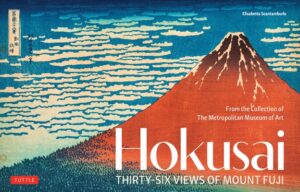 Hokusai's Thirty-Six Views of Mount Fuji: From the Collection of the Metropolitan Museum of Art