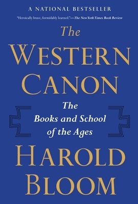 The Western Canon: The Books and School of the Ages