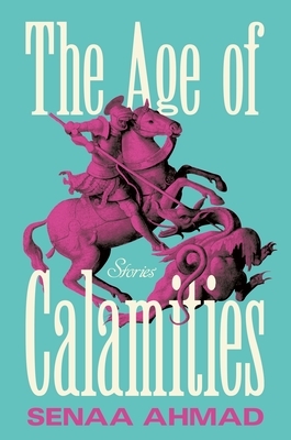 The Age of Calamities: Stories