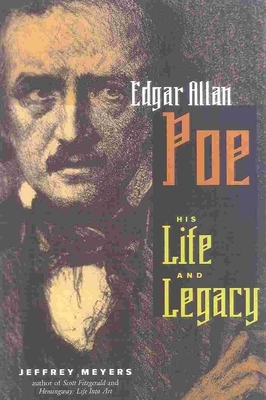 Edgar Allen Poe: His Life and Legacy