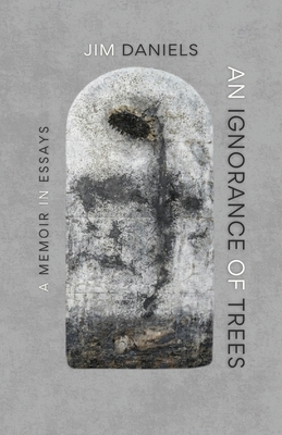 An Ignorance of Trees: A Memoir in Essays