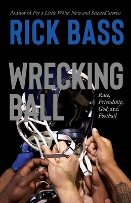 Wrecking Ball: Race, Friendship, God, and Football