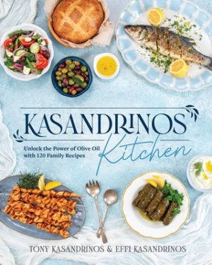 Kasandrinos Kitchen: Unlock the Power of Olive Oil with 120 Family Recipes