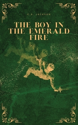 The Boy in the Emerald Fire