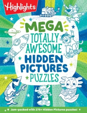 Mega Totally Awesome Hidden Pictures Puzzles: Big Puzzle Book with Over 300 Hidden Objects Scenes and Puzzle Games for Kids with Dinosaurs, Robots and