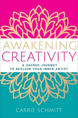 Awakening Creativity: A Sacred Journey to Reclaim Your Inner Artist