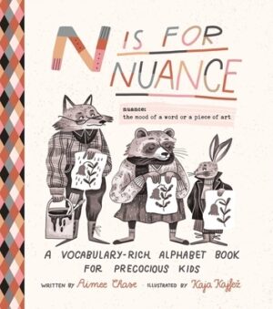 N Is for Nuance: An Alphabet Book for Precocious Kids