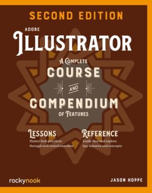 Adobe Illustrator, 2nd Edition: A Complete Course and Compendium of Features
