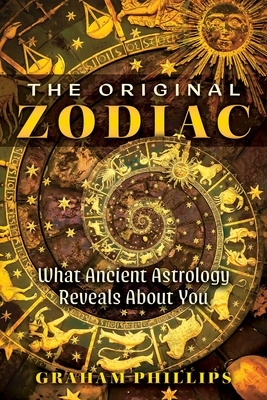 The Original Zodiac: What Ancient Astrology Reveals about You