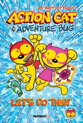 Action Cat & Adventure Bug: Let's Do This