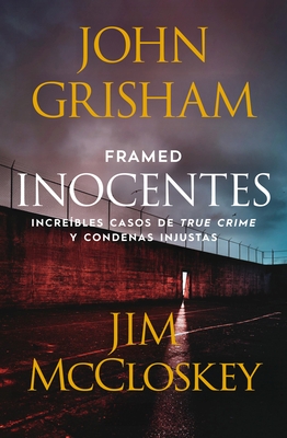 Framed (Inocentes: Incre?bles Casos de True Crime Y Condenas Injustas)