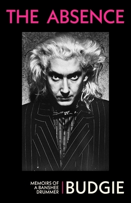 The Absence: Memoirs of a Banshee Drummer