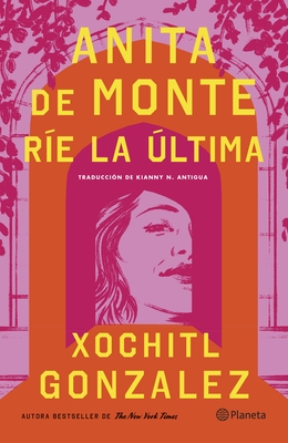 Anita de Monte R?e La ?ltima (Novela) / Anita de Monte Laughs Last (a Novel)