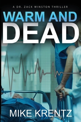 Warm and Dead: A Dr. Zack Winston Thriller