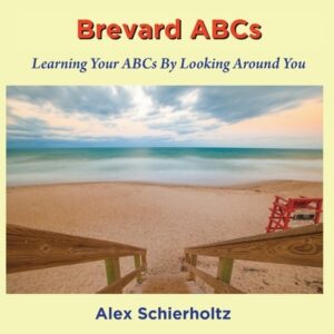 Brevard ABCs: Learning Your ABCs By Looking Around You