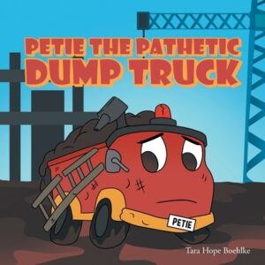 Petie the Pathetic Dump Truck