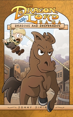 Dragons and Desperados: The Dragon Lord Saga, Volume 3