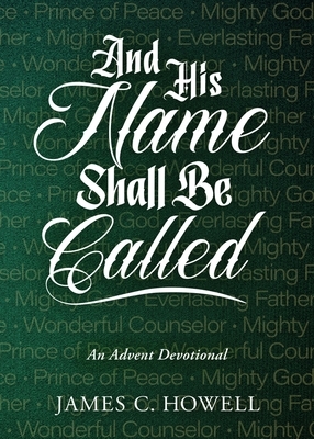 And His Name Shall Be Called: An Advent Devotional
