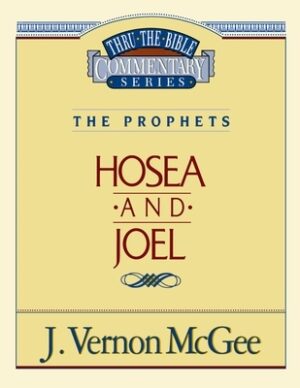 Thru the Bible Vol. 27: The Prophets (Hosea/Joel): 27
