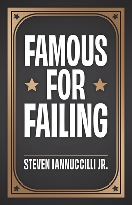 Famous for Failing