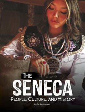 The Seneca: People, Culture, and History