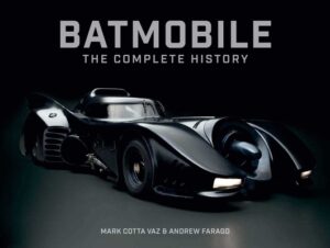 Batmobile: The Complete History [Revised and Expanded]