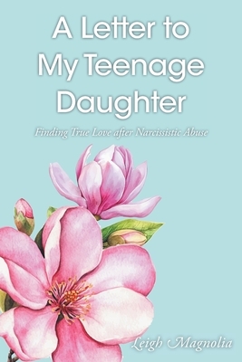 A Letter to My Daughter: Finding True Love After Narcissistic Abuse