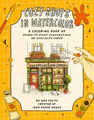 Cozy Shops in Watercolor: A Coloring Book of Ready-To-Paint Illustrations on Specialty Paper