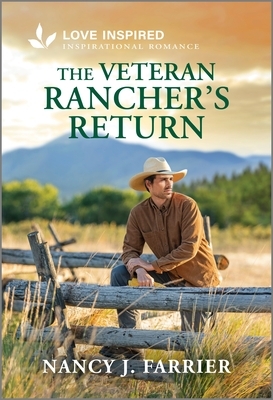 The Veteran Rancher's Return: An Uplifting Inspirational Romance