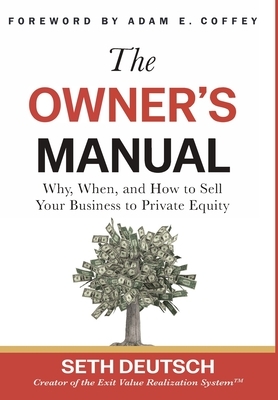 The Owner's Manual: Why, When, and How to Sell Your Business to Private Equity