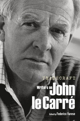 Tradecraft: Writers on John Le Carr?