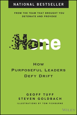 Hone: How Purposeful Leaders Defy Drift
