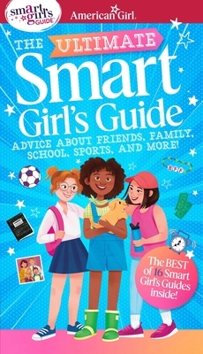 Ultimate Smart Girl's Guide to Being Your Best