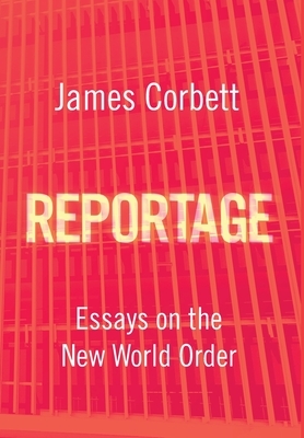 Reportage: Essays on the New World Order