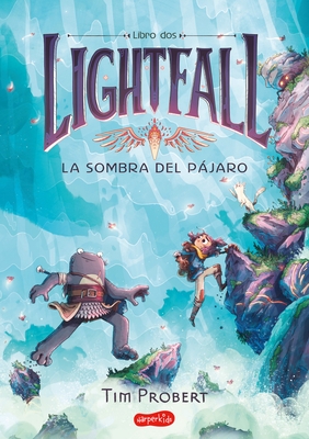 Lightfall: La Sombra del P?jaro (Libro 2) (Lightfall 2: The Shadow of the Bird -: (Lightfall 2: The Shadow of the Bird - Spanish Edition)