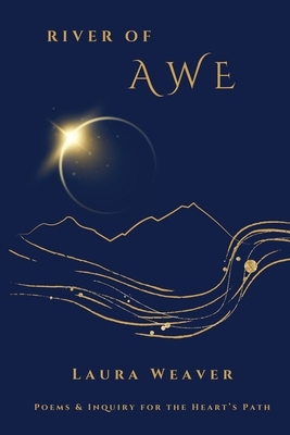 River of Awe: Poems & Inquiry for the Heart's Path