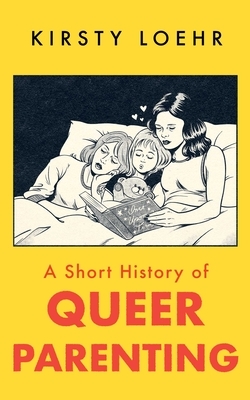 A Short History of Queer Parenting