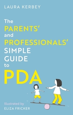 The Parents' and Professionals' Simple Guide to PDA
