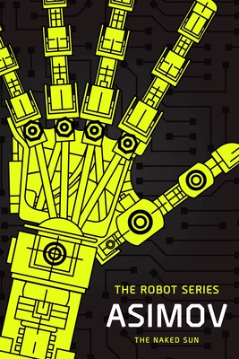 The Naked Sun: The Robot Series