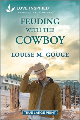 Feuding with the Cowboy: An Uplifting Inspirational Romance