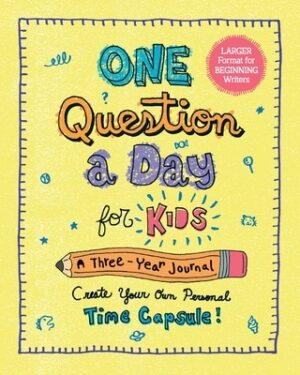 One Question a Day for Kids (Large Format): A 3-Year Journal: Create Your Own Personal Time Capsule