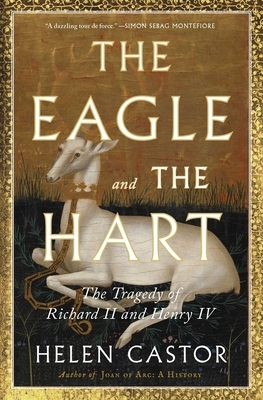 The Eagle and the Hart: The Tragedy of Richard II and Henry IV