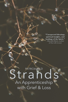 Strands: An Apprenticeship with Grief and Loss
