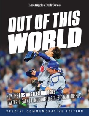 Out of This World: How the Los Angeles Dodgers Captured Back-To-Back World Series Championships