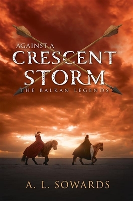 Against a Crescent Storm: Volume 3