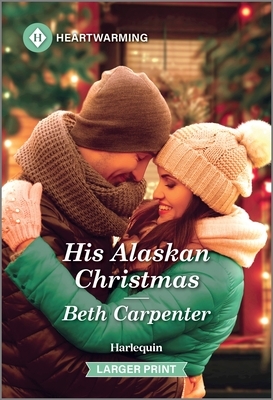 His Alaskan Christmas: A Clean and Uplifting Romance