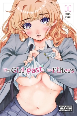 The Girl Past the Filters, Vol. 1: Volume 1