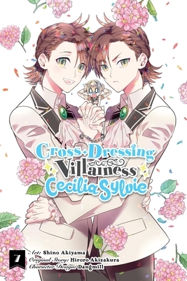 Cross-Dressing Villainess Cecilia Sylvie, Vol. 7 (Manga): Volume 7