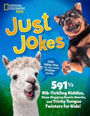 Just Jokes: 5911/2 Rib-Tickling Riddles, Knee-Slapping Knock-Knocks, and Tricky Tongue Twisters for Kids!